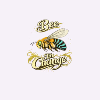 Bee The Change! Women's T Shirt Design